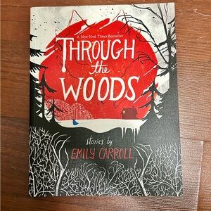 Through the Woods by Emily Carroll